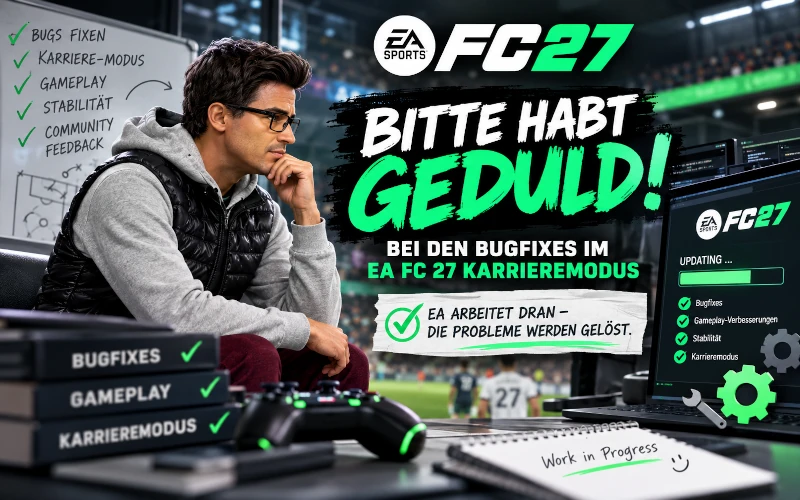 Das Bild bittet um Geduld bei Bugfixes im EA FC 27 Karrieremodus